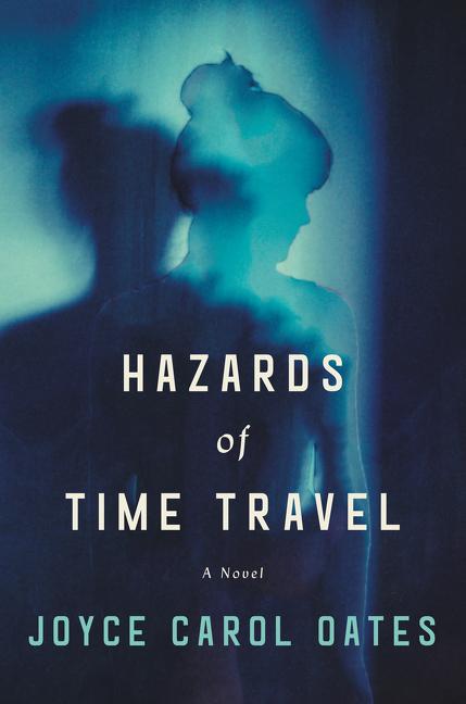 Actual product image Hazards of Time Travel (English, Joyce Carol Oates, 2018)