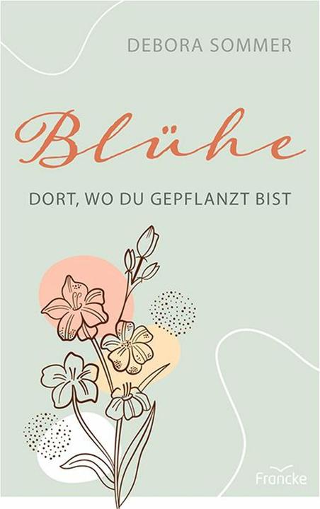 Image du produit Fleuris là où tu es planté (Allemand, Debora Summer, 2018)
