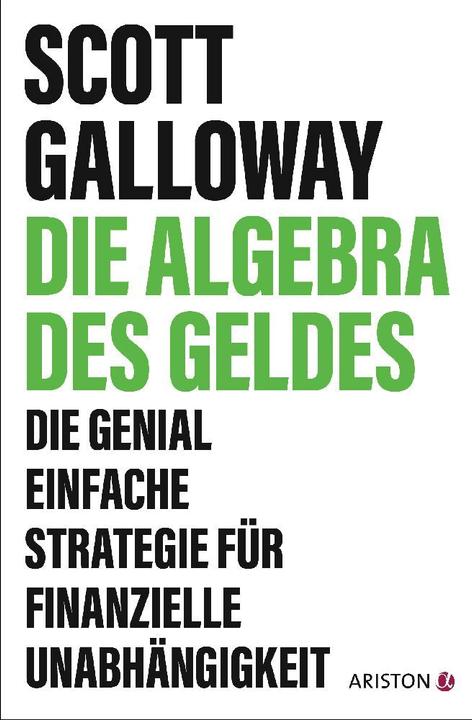 Produktbild Ariston Die Algebra des Geldes (Deutsch, Bernhard Schmid, Scott Galloway, 2024)