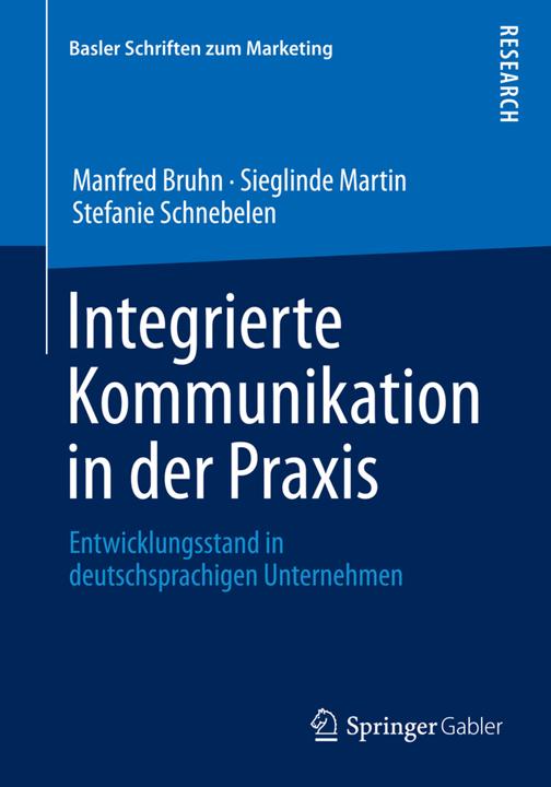 Produktbild Integrierte Kommunikation in der Praxis (Deutsch, Manfred Bruhn, Sieglinde Martin, Stefanie Schnebelen, 2014)