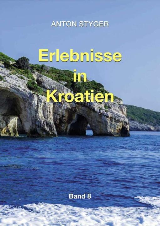 Produktbild Erlebnisse aus Kroatien (Deutsch, Anton Styger, 2020)