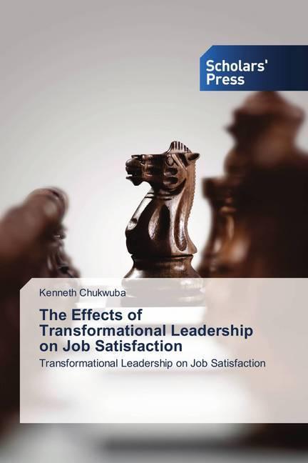 Actual product image The Effects of Transformational Leadership on Job Satisfaction (German, Kenneth Chukwuba, 2018)