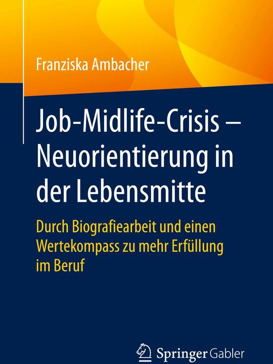Actual product image Job-Midlife-Crisis – Neuorientierung in der Lebensmitte (German, Franziska Ambacher, 2024)