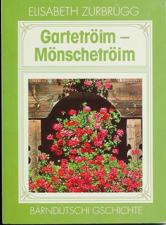 Gartetröim - Mönschetröim (German, Elisabeth Zurbrügg, 2001)