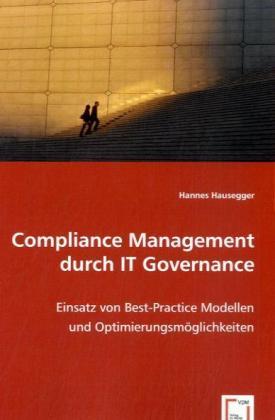 Produktbild Compliance Management durch IT Governance (Deutsch, Hannes Hausegger, 2008)