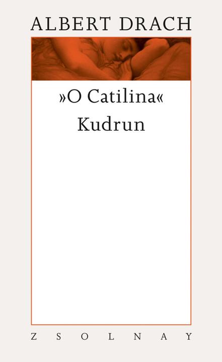 Produktbild O Catilina / Kudruns Tagebuch (Deutsch, Albert Drach, 2018)