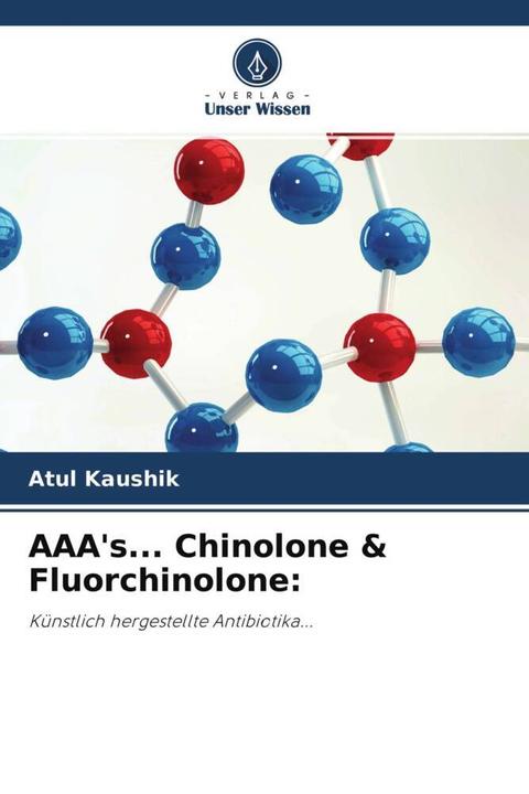 Actual product image AAA's... Chinolone & Fluorchinolone: (German, Atul Kaushik, Ashok Sharma, Azieb Ogbaghebriel, 2021)