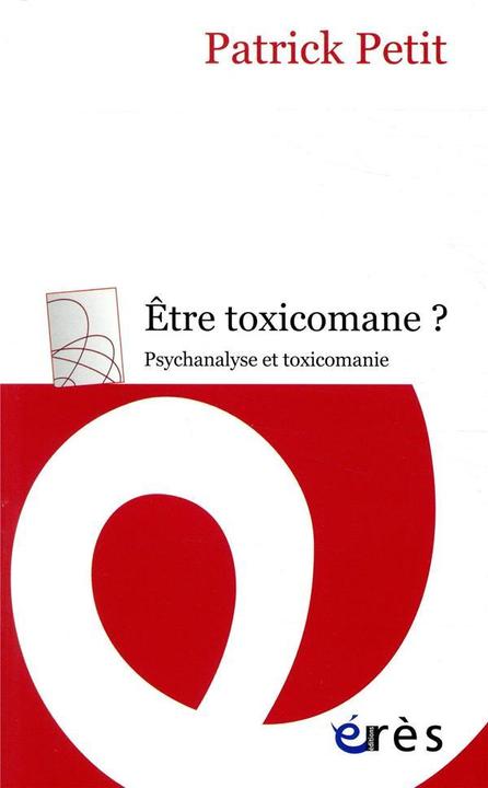 Immagine prodotto Etre toxicomane? : psychanalyse et toxicomanie (Francese, Petit Patrick, 2019)