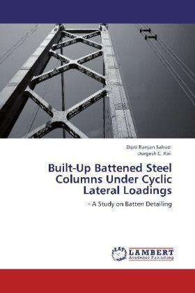 Actual product image Built-Up Battened Steel Columns Under Cyclic Lateral Loadings (Dipti Ranjan Sahoo, Durgesh C. Rai, 2012)