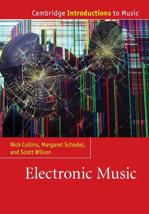 Produktbild Electronic Music (Englisch, Scott Wilson, Margaret Schedel, Nick Collins, 2016)
