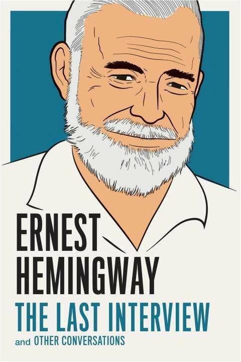 Image du produit Ernest Hemingway : Le dernier entretien (Anglais, Ernest Hemingway, 2015)