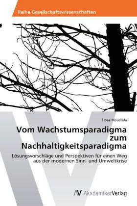 Produktbild Vom Wachstumsparadigma zum Nachhaltigkeitsparadigma (Doaa Moustafa, 2012)