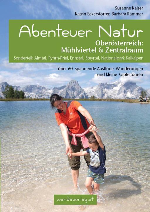 Immagine prodotto Abenteuer Natur Oberösterreich: Mühlviertel & Zentralraum (Tedesco, Susanne Kaiser, Barbara Rammer, Katrin Eckerstorfer, 2021)