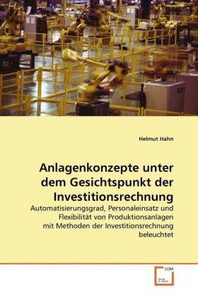 Produktbild Anlagenkonzepte unter dem Gesichtspunkt der Investitionsrechnung (Helmut Hahn, 2010)
