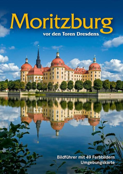 Actual product image Bildführer: Moritzburg - vor den Toren Dresdens (German, Dietmar Berthold, Anke Berthold, 2018)