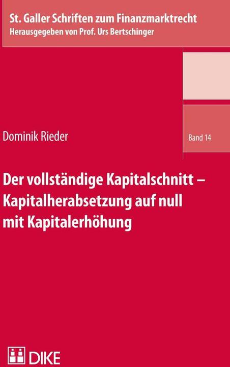 Produktbild DiKE Der vollständige Kapitalschnitt – Kapitalherabsetzung auf null mit Kapitalerhöhung (Deutsch, Dominik Rieder, 2016)