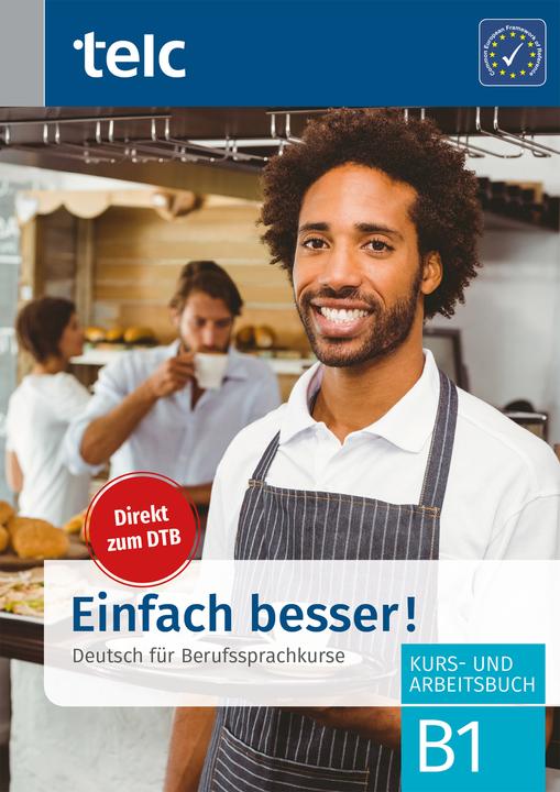 Image du produit Einfach besser! - Deutsch für Berufssprachkurse B1 (Allemand, Milena Angioni, Nicole Fernandes, Maja Rettig, Gonca Bilge, 2021)