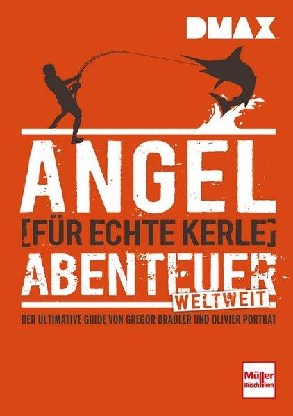 Image du produit DMAX Angel-Abenteuer weltweit für echte Kerle (Allemand, Gregor Bradler, 2018)