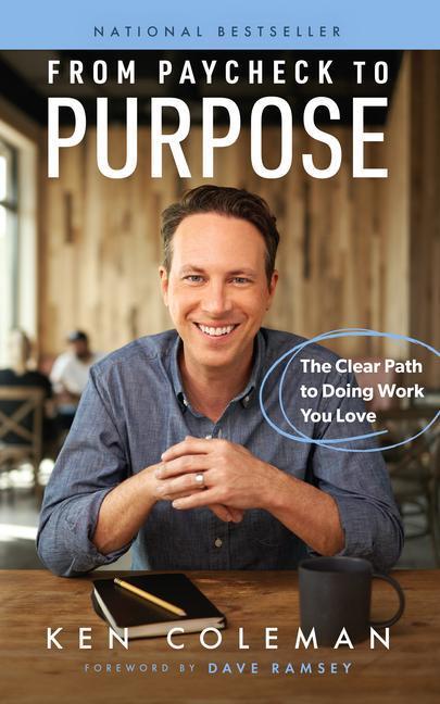 Actual product image From Paycheck to Purpose: The Clear Path to Work You Love (English, Ken Coleman, 2021)
