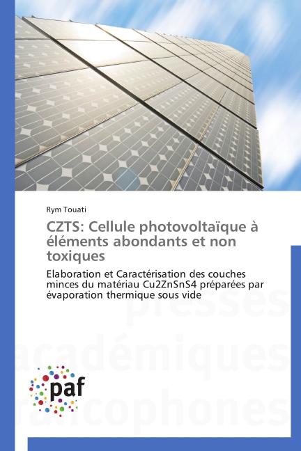 Actual product image CZTS: Cellule photovoltaïque à éléments abondants et non toxiques (Rym Touati, 2014)
