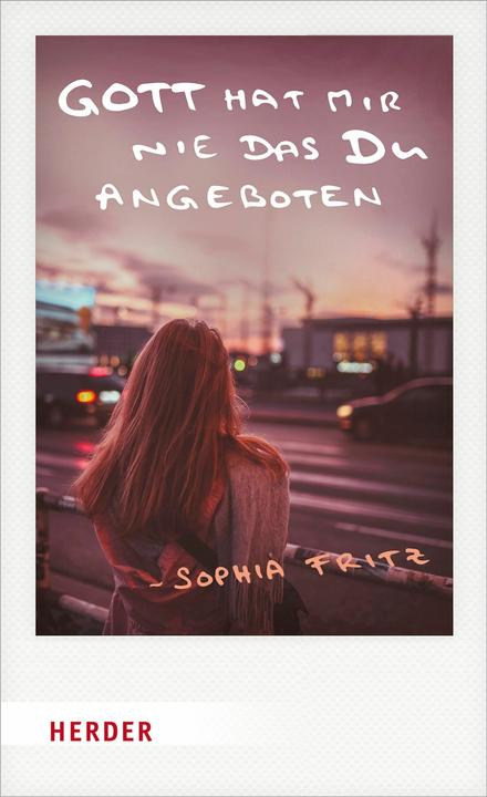 Gott hat mir nie das Du angeboten (Deutsch, Sophia Fritz, 2021)