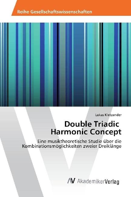 Produktbild Double Triadic Harmonic Concept (Lukas Kletzander, 2017)