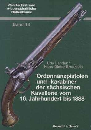 Immagine prodotto Ordonnanzpistolen und Karabiner der sächsischen Armee vom 16. Jahrhundert bis 1888 (Tedesco, Hans-Dieter Brocksch, Udo Lander, 2012)