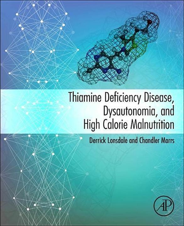 Produktbild Thiamine Deficiency Disease, Dysautonomia, and High Calorie Malnutrition (Englisch, Derrick Lonsdale, Chandler Marrs, 2017)