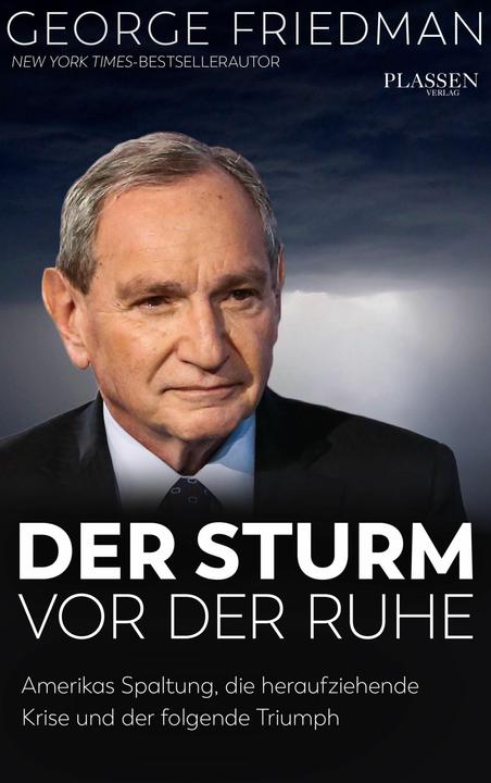 Produktbild George Friedman: Der Sturm vor der Ruhe (Deutsch, George Friedman, 2020)
