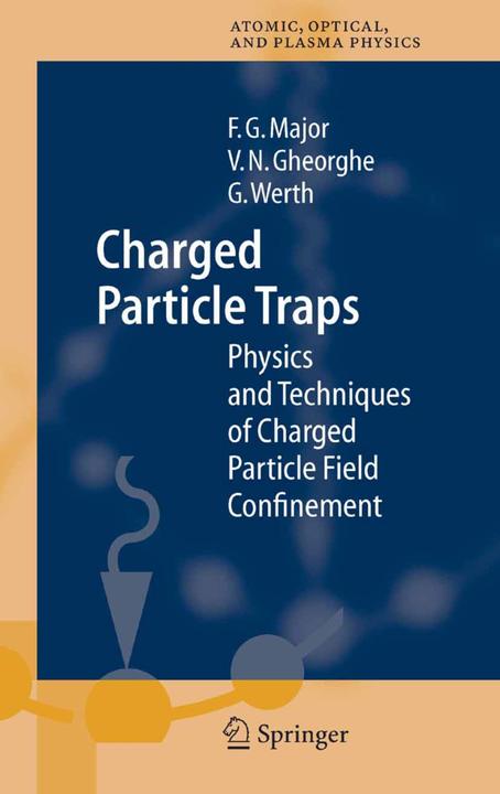 Produktbild Charged Particle Traps (Fouad G. Major, Viorica N. Gheorghe, Günther Werth, 2010)