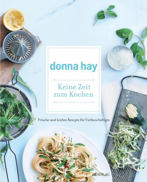 Produktbild Keine Zeit zum (Deutsch, Donna Hay, Kirsten Sonntag, Con Poulos, Clare Stephens, 2009)