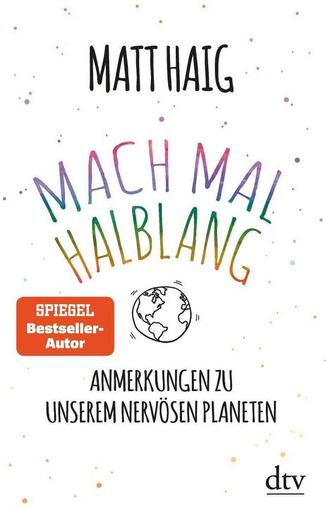 Actual product image Mach mal halblang. Anmerkungen zu unserem nervösen Planeten (German, Matt Haig, 2021)