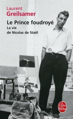 Image du produit Le prince foudroyé : la vie de Nicolas de Staël (Français, Greisalmer Laurent, 2009)