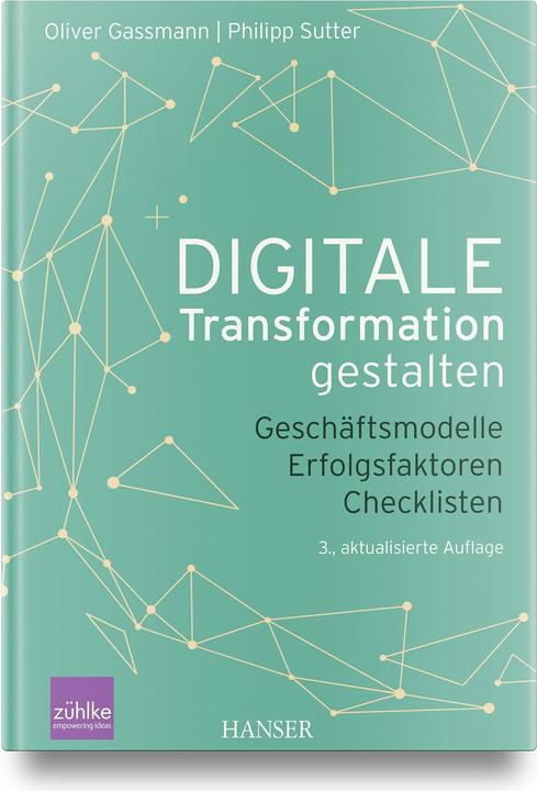 Produktbild Digitale Transformation gestalten (Deutsch, Oliver Gassmann, Philipp Sutter, 2023)