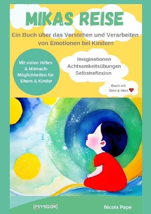 Produktbild Mikas Reise - Ein psychologisches Kinderbuch über das Verstehen und Verarbeiten von Emotionen mit Hi