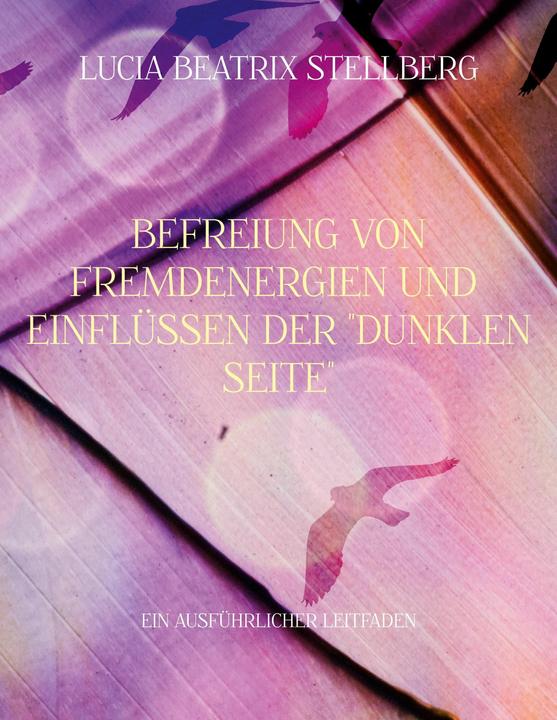Actual product image Liberation from external energies and influences from the dark side (German, Lucia Beatrix Stellberg, 2022)