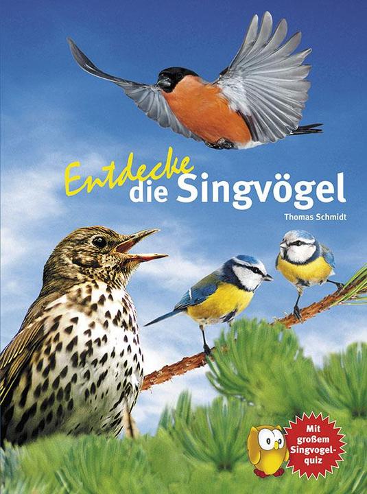 Produktbild Entdecke die Singvögel (Deutsch, Thomas Schmidt, 2015)