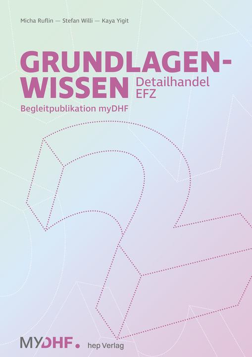 Produktbild Grundlagenwissen 2 Detailhandel EFZ (Deutsch, Kaya Yigit, Stefan Willi, Micha Ruflin, 2024)