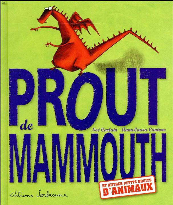 Immagine prodotto Prout de mammouth et autres petits bruits d'animaux (Francese, Cantone Anna Laura, Carlain Noé, 2020)