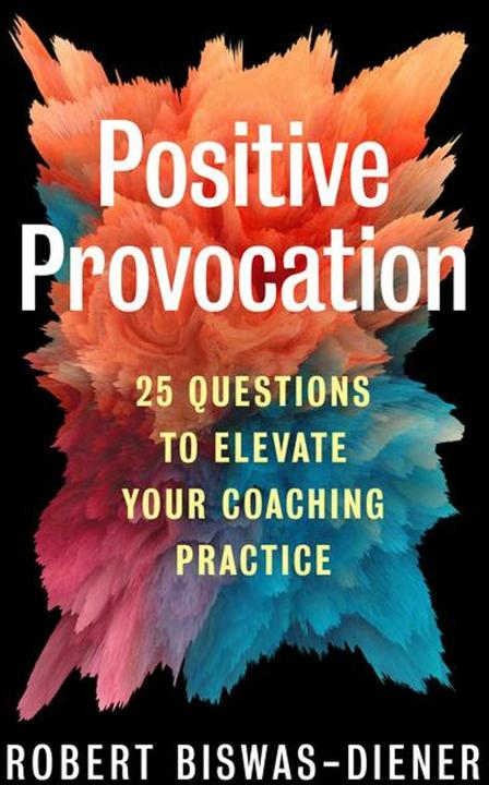 Produktbild Positive Provocation (Englisch, Robert Biswas-Diener, 2023)