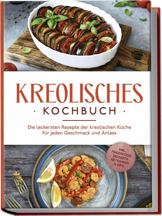 Actual product image Kreolisches Kochbuch: Die leckersten Rezepte der kreolischen Küche für jeden Geschmack und Anla (German, Charlotte Davis, 2024)