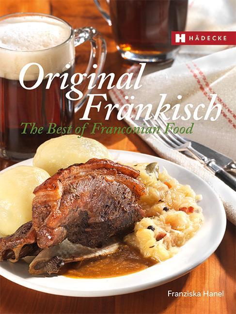 Actual product image Original Fränkisch The Best of Franconian Food (German, English, Franziska Hanel, 2014)