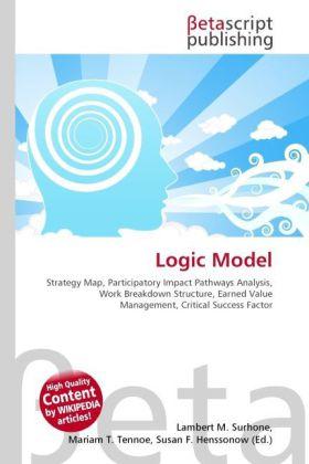Produktbild Logic Model (Miriam T. Timpledon, Susan F. Marseken, Lambert M. Surhone, 2010)