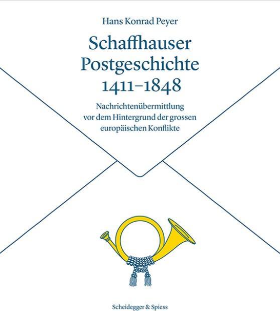 Produktbild Schaffhauser Postgeschichte 1411848 (Deutsch, Hans Konrad Peyer, 2017)