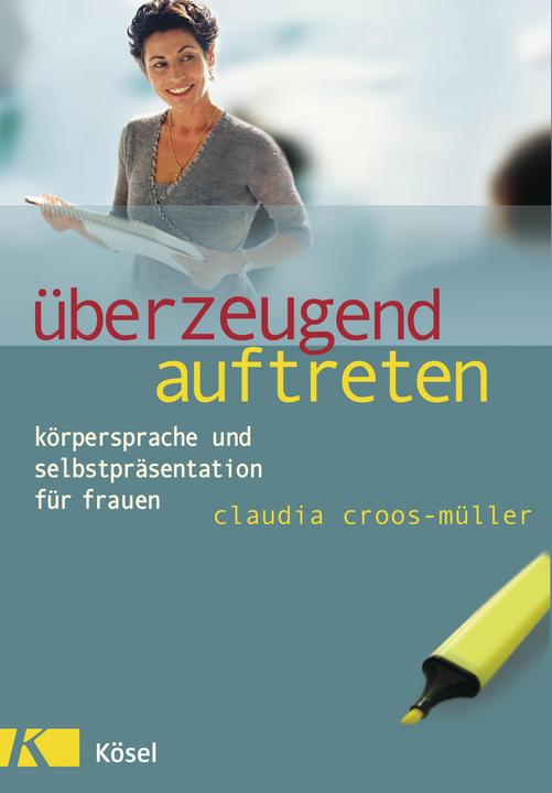 Produktbild Überzeugend auftreten (Deutsch, Claudia Croos-Müller, 2004)