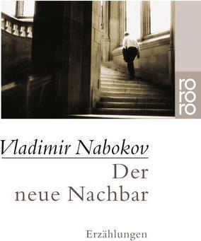 Produktbild Der neue Nachbar (Deutsch, Vladimir Nabokov, Thomas Urban, Rosemarie Tietze, Jochen Neuberger, Blanche Schwappach, 1999)