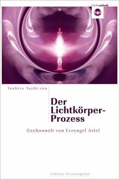 Produktbild Der Lichtkörper-Prozess (Deutsch, Tashira Tachi-ren, 2009)