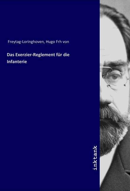 Image du produit Das Exerzier-Reglement für die Infanterie (Allemand, Hugo von Freytag-Loringhoven, 2019)