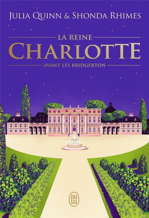 Produktbild La reine Charlotte : avant les Bridgerton (Französisch, Quinn Julia, Rhimes Shonda, 2023)