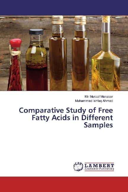 Produktbild Comparative Study of Free Fatty Acids in Different Samples (Deutsch, Mir Maroof Mansoor, Muhammad Ishfaq Ahmad, 2017)
